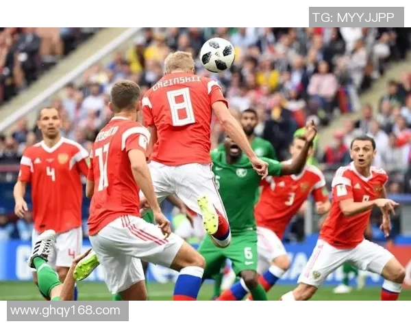 俄罗斯与沙特阿拉伯足球对决精彩瞬间回顾与分析 俄罗斯与沙特阿拉伯足球对决精彩瞬间回顾与分析